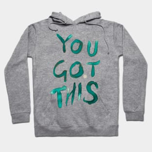 YOU GOT THIS Hoodie